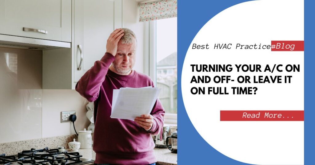 Turning Your A/C On and Off- Or leave it on full time? Which one costs more